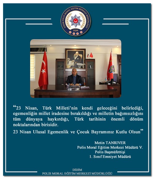 Tesis Müdürümüz Sayın Metin TANRIVER'in 23 Nisan Mesajı